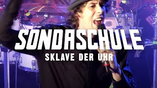 SONDASCHULE  Sklave der Uhr Live Home [upl. by Brebner904]