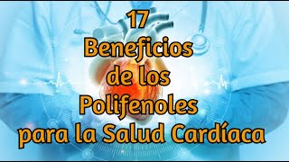 17 Beneficios de los Polifenoles para la Salud Cardíaca [upl. by Deyas]