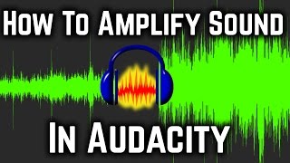 How To Amplify  Increase Volume Of Audio In Audacity Tutorial [upl. by Neehar]