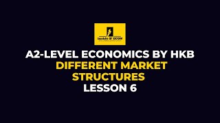 A2Level Economics  Understanding Different Market Structures  Lesson 6 [upl. by Odlanra]