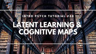 Latent Learning amp Cognitive Maps Intro Psych Tutorial 68 [upl. by Cianca294]