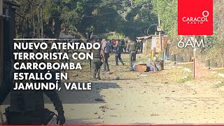 Nuevo atentado terrorista con carrobomba estalló en Jamundí Valle  Caracol Radio [upl. by Sidoeht197]