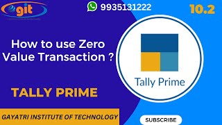 How to use Zero Value Transaction in Tally Prime  GIT Education [upl. by Oniratac592]