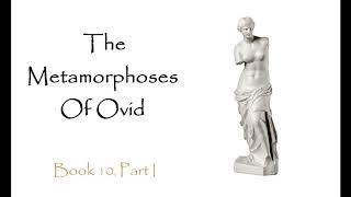 The Metamorphoses Ovid Audiobook  Book 10 Part 1 [upl. by Sibella]