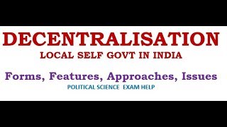 DECENTRALIZATION LOCAL SELF GOVT IN INDIA [upl. by Nylsirhc]