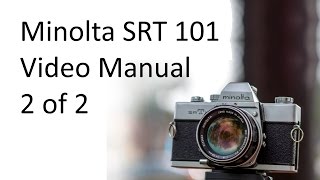 Minolta SRT 101 Video Manual 2 of 2 [upl. by Burkley100]