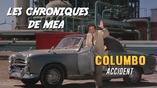 Columbo  Accident  Les Chroniques de Mea [upl. by Demetra]