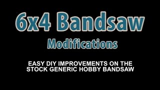 6x4 Hobby Bandsaw Modifications amp Improvements [upl. by Ahsyle]