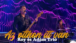 Roy és Ádám Trió Az otthon itt van TV Show  LIVE 2020 [upl. by Prisilla]