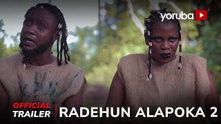 Radehun Alapoka 2 Yoruba Movie 2024  Official Trailer  Showing Tomorrow 28th Feb On Yorubaplus [upl. by Godliman669]