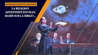 POURQUOI JE NE SUIS PLUS ADVENTISTE La religion adventiste estelle basée sur la Bible [upl. by Merth975]