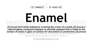 Pronunciation of Enamel  Definition of Enamel [upl. by Mccreary]