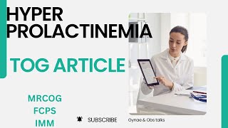 HYPERPROLACTINEMIATOG ARTICLE MRCOG  FCPS  IMM [upl. by Calandra]