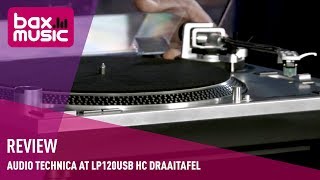 Audio Technica AT LP120USB HC draaitafel Review I Bax Music [upl. by Grosz]