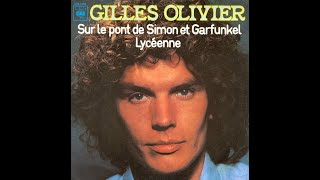 GILLES OLIVIER  Sur le pont de Simon et Garfunkel 45T  1976 [upl. by Thorfinn515]