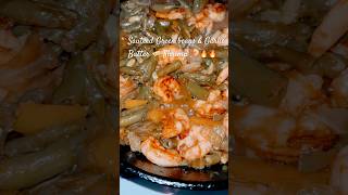 Sautéed Green beans amp Garlic 🧄 Butter Shrimp 🍤🔥🔥🔥 [upl. by Campman981]