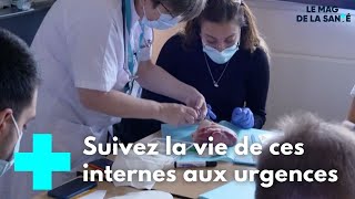 Interne mon premier stage aux urgences 15  Le Magazine de la Santé [upl. by Enirtak]