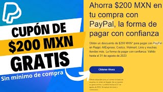 Cupón Paypal 200 pesos GRATIS 2023 México ⚠️ ¡Se acaban [upl. by Pas894]