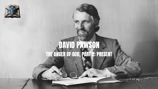 David Pawson The Anger Of God Part 2  Present [upl. by Elleb]