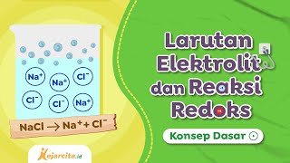 Larutan elektrolit NonElektrolit dan Reaksi Redoks  Kimia  SMA [upl. by Kurman680]