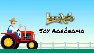 SOY AGRÓNOMO  LOS DEL AGRO [upl. by Toni]