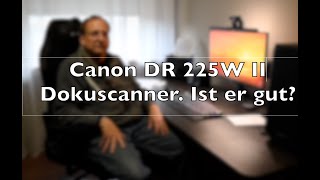 DokuScanner Canon DRW 225 W II Ist er gut [upl. by Ecinna179]