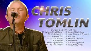 Chris Tomlin  Best Playlist Of Gospel Songs  Most Popular Chris Tomlin Songs Of All Time Playlist [upl. by Accem]