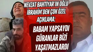 NARİN OLAYI SON DAKİKA NEVZAT BAHTİYARIN OĞLU İBRAHİM BAHTİYAR İLK KEZ KONUŞTU MehmetSıddıkBilge [upl. by Enrahs195]