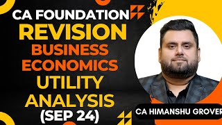 Utility Analysis  Last Day Revision  CA Foundation  September 2024  Business Economics [upl. by Erastus]