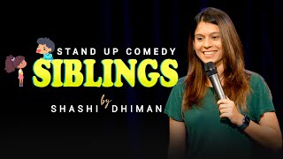 Siblings  Standup Comedy  Shashi Dhiman standupcomedy lateststandupcomedy [upl. by Yliab]