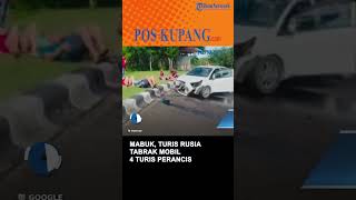 Berkendara Saat Mabuk Turis Rusia Tabrak Mobil 4 Turis Perancis [upl. by Albertine]