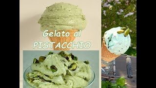 Gelato al Pistacchio fatto in casa [upl. by Kilar916]