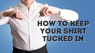 How To Keep Your Shirt Tucked In All Day  1 Secret  What No One Is Telling You [upl. by Aerdied]