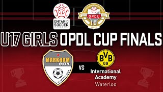 U17 Girls Finals  Markham City FC vs BVB IA Waterloo  2024 OPDL Cup [upl. by Aryl]