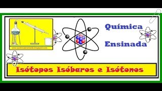 Isótopos isóbaros e isótonos Exercícios resolvidos [upl. by Notaek252]