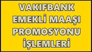 Vakıfbank Emekli Promosyon Sorgulama ve Başvurusu Nasıl Yapılır Emekli Maaşı Taşıma 2023 [upl. by Nnylahs]