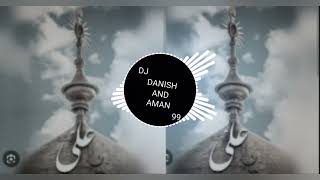 Mushkil Kusha Mola Ali RIMIX DJ DANISH AND AMAN 99 [upl. by Seabury]