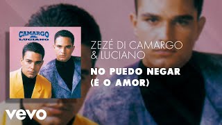 Zezé Di Camargo amp Luciano  No Puedo Negar É o Amor Áudio Oficial [upl. by Suirada]