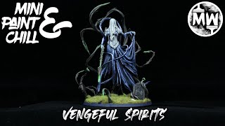 Mini Paint and Chill Vengeful Spirits [upl. by Kenimod]