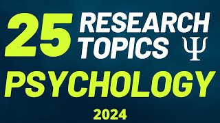 25 RESEARCH TOPICS ON PSYCHOLOGY [upl. by Noswal647]