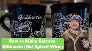 How to Make German Glühwein Hot Mulled Spiced Wine [upl. by Quickel]