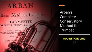 Arbans Complete Conservatory Method for Trumpet  DOUBLE TONGUING 77 [upl. by Nylhsa]