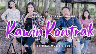 Dara Ayu Ft Bajol Ndanu  Kawin Kontrak Official Music Video  KENTRUNG [upl. by Hawthorn2]