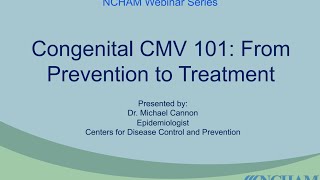 Congenital CMV 101 From Prevention to Treatment  Presented by Dr Michael Cannon [upl. by Davidoff]