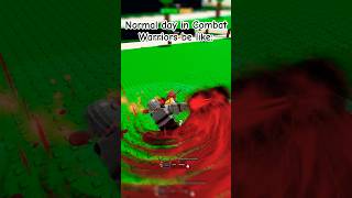 Normal day in Combat warriorscombatwarriors roblox newtrend [upl. by Amirak]