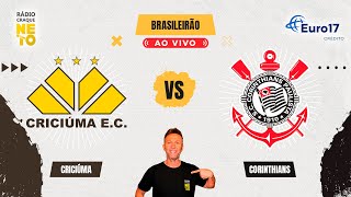 Criciúma x Corinthians  AO VIVO  Campeonato Brasileiro 2024  Rádio Craque Neto [upl. by Adnomal888]