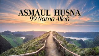 Asmaul Husna  Lagu 99 Nama Allah yang Merdu [upl. by Annuahsal]