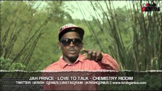 Jah Prince  Love To Talk Chemistry Riddim Sept 2013 [upl. by Lajes]