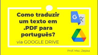 Como TRADUZIR um texto em PDF para português  Google Drive  ZEPKA [upl. by Aiyram]