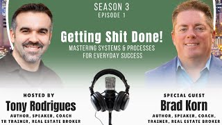 TONY TALKS  Season3 Episode 1  Getting Shit Done w Brad Korn [upl. by Umberto]